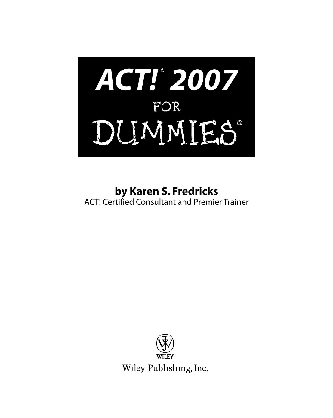 ACT! 2007 for Dummies ISBN - 0470055146