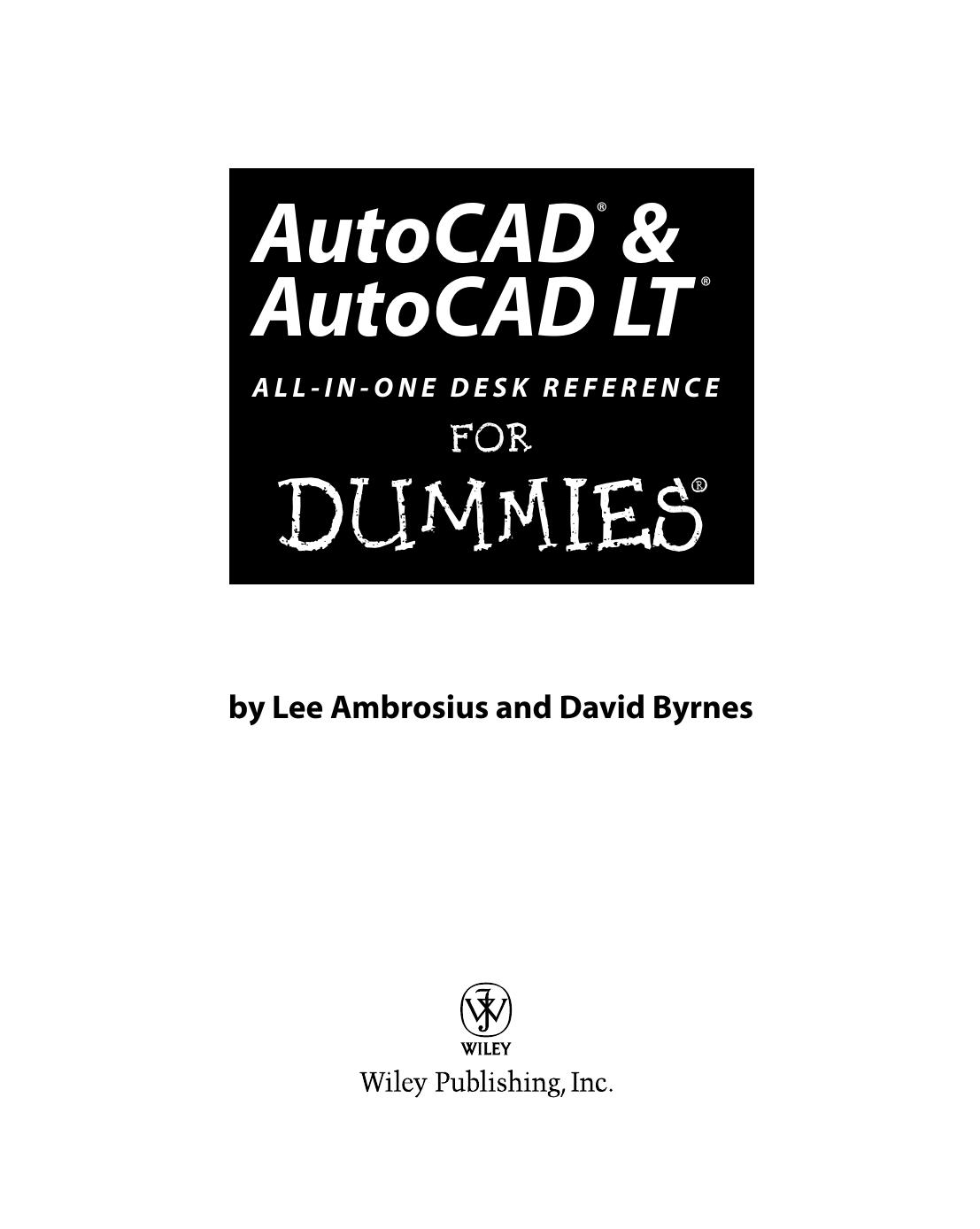 AutoCAD & AutoCAD LT All-in-One Desk Reference for Dummies ISBN - 0471752606