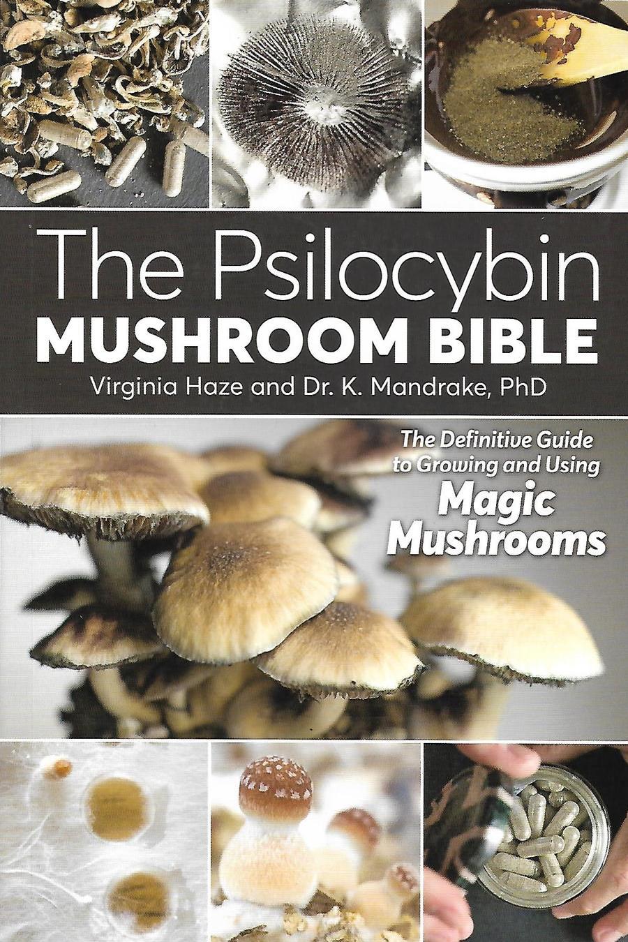 The Psilocybin Mushroom Bible The Definit