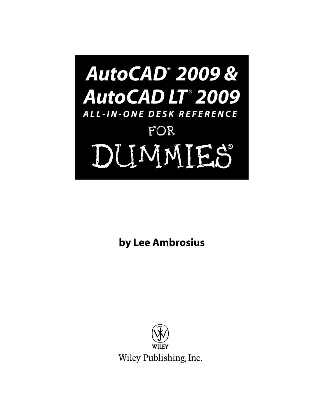 AutoCAD 2009 & AutoCAD LT 2009 All-in-One Desk Reference for Dummies ISBN - 0470243783