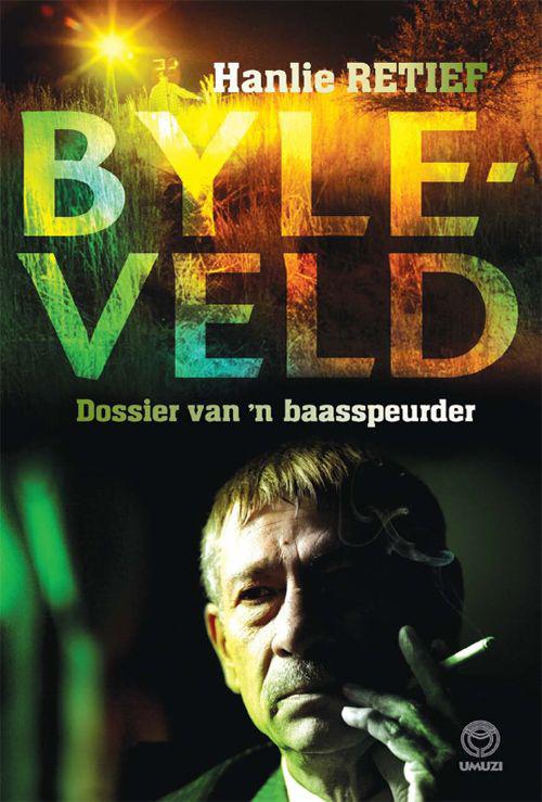Byleveld: dossier van 'n baasspeurder (Afrikaans Edition)