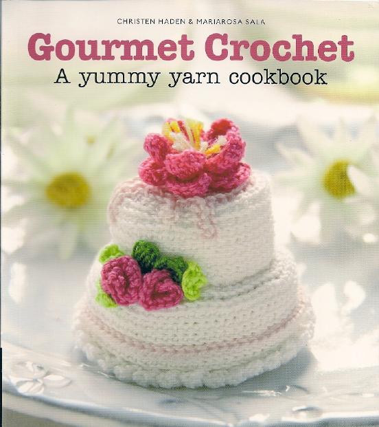 Gourmet Crochet - A Yummy Yarn