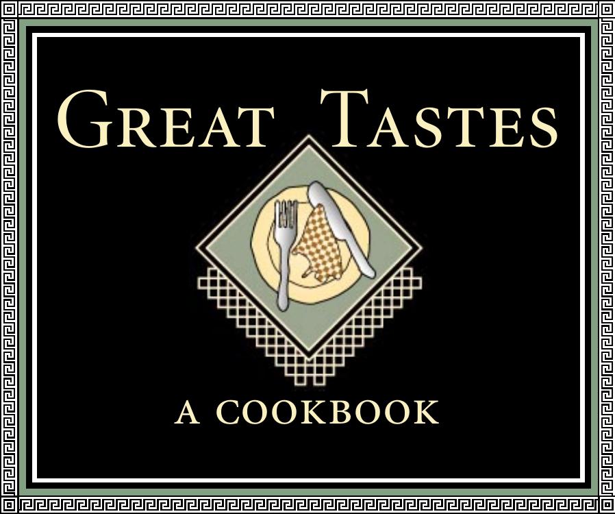 Great Tastes: A Cookbook