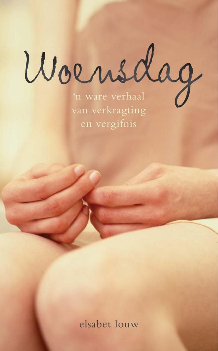 Woensdag: 'n ware verhaal van verkragting en vergifnis