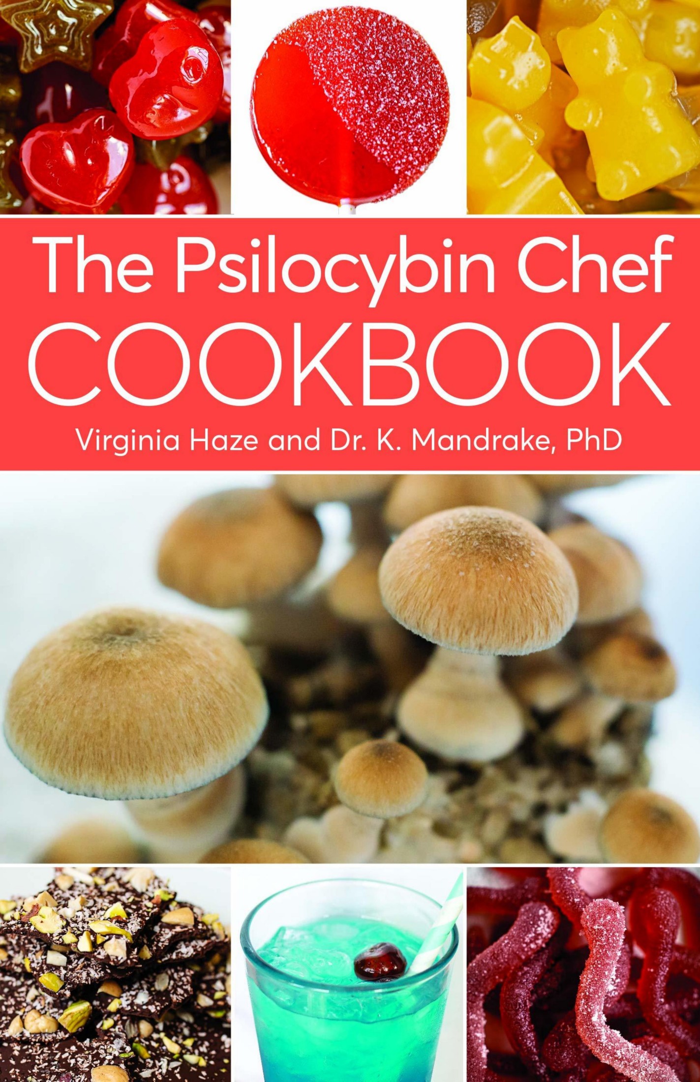 The Psilocybin Chef Cookbook -- Virginia Haze; K. Mandrake