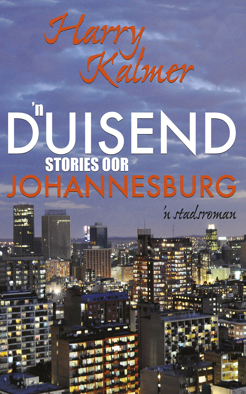 ’n Duisend stories oor Johannesburg – ’n stadsroman